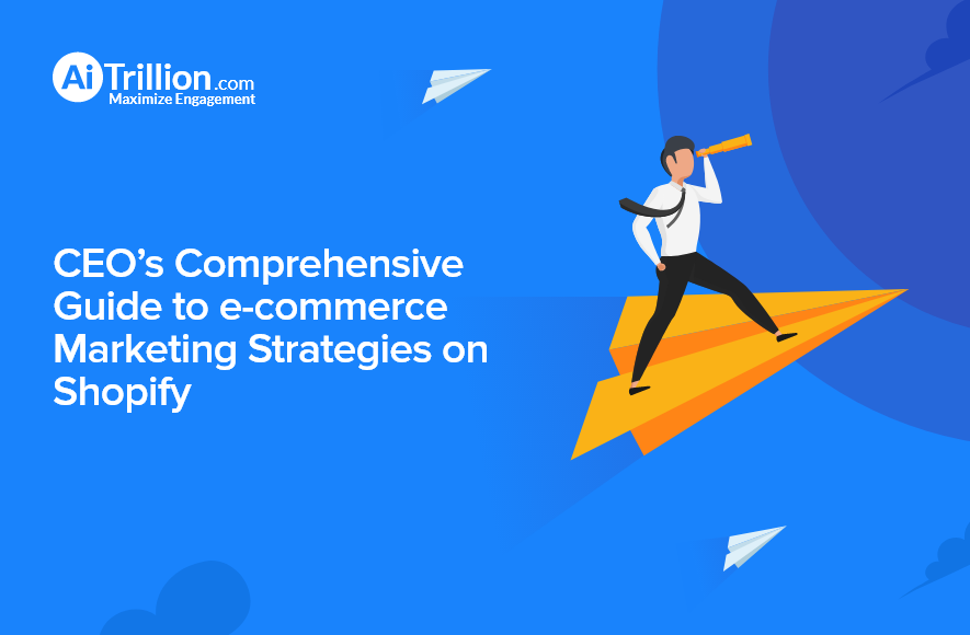 CEO’s-Comprehensive-Guide-to-e-Commerce-Marketing-Strategies-on-Shopify