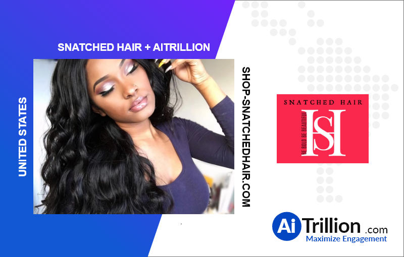 Snatched hair is onboard with AiTrillion