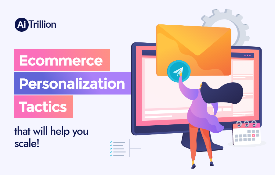eCommerce Personalization Tactics That Will Help You Scale!
