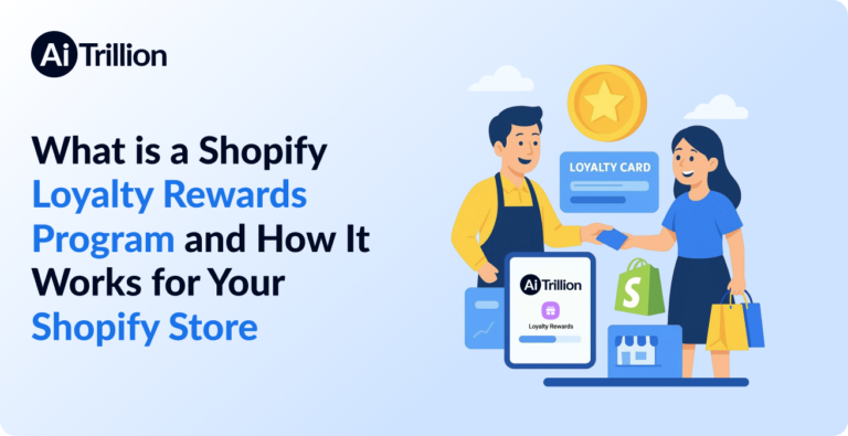 What is a Shopify Loyalty Rewards Program and How it Works for Your Shopify Store